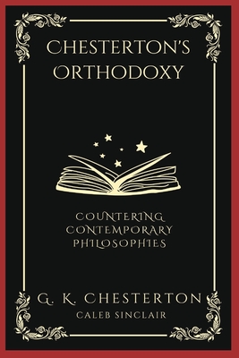 Orthodoxy by G.K. Chesterton