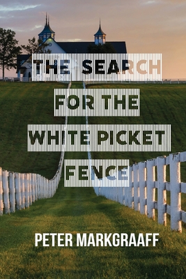 The Search for the White Picket Fence Cover Image