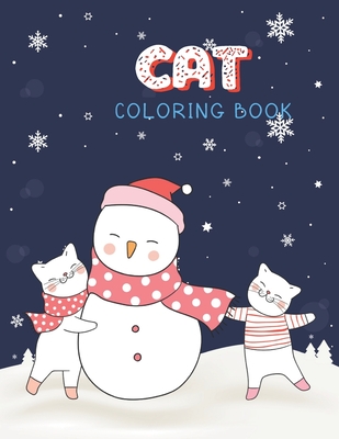 Cat Coloring Book: Cute Cats & Kittens Christmas Coloring Page for Kids & Cats Lover in Winter Theme By Ralp T. Woods Cover Image