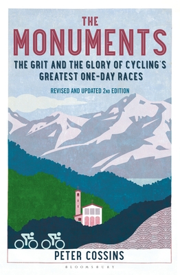 The Monuments: The Grit and the Glory of Cycling's Greatest One-Day Races Cover Image