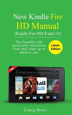New Kindle Fire HD Manual (Kindle Fire HD 8 and 10): The complete user guide with instructions from basic start up to advance user (December 2017) Cover Image