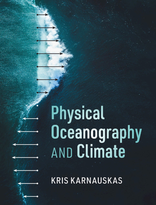Physical Oceanography and Climate By Kris Karnauskas Cover Image