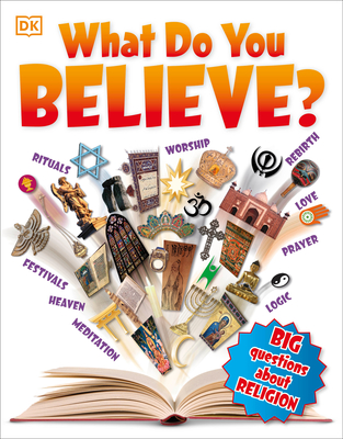What Do You Believe?: Big Questions About Religion Cover Image