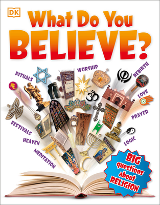 What Do You Believe?: Big Questions About Religion Cover Image