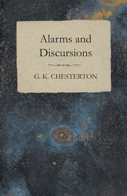 Alarms and Discursions By G. K. Chesterton Cover Image