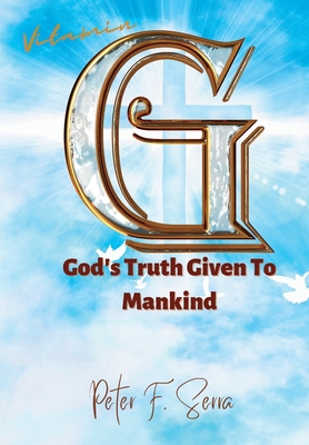 Vitamin G: God's Truth Given to Mankind By Peter F. Serra Cover Image