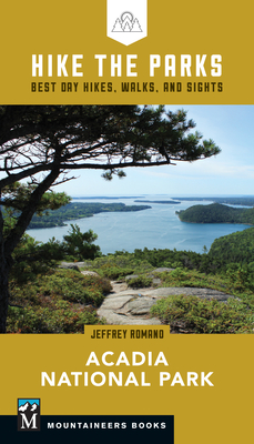 Hike the Parks: Acadia National Park: Best Day Hikes, Walks, and Sights Cover Image