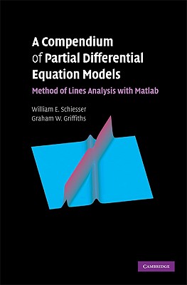 A Compendium of Partial Differential Equation Models: Method of Lines Analysis with MATLAB (Hardcover) | Prairie Lights Books A Compendium of Partial Differential Equation Models: Method of Lines Analysis with MATLAB (Hardcover) | Prairie Lights Books
