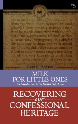 Milk for Little Ones: An Introduction to the Baptist Catechism Cover Image