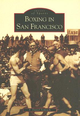 Boxing in San Francisco (Images of Sports) Cover Image