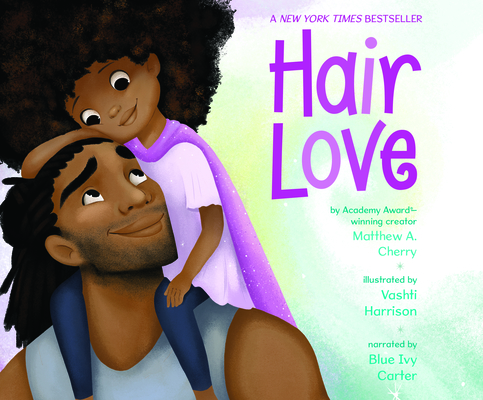 Hair Love By Matthew A. Cherry, Blue Ivy Carter (Narrated by) Cover Image