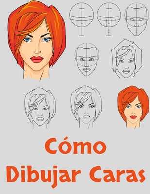 Cómo Dibujar Caras: Dibujo de caras para principiantes - Cómo dibujar  rostros - Laminas para aprender a dibujar (Paperback) | Hooked