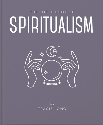 The Little Book of Spiritualism By Tracie Long Cover Image