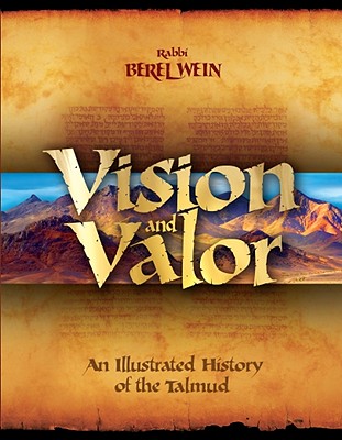 Vision & Valor: An Illustrated History of the Talmud By Berel Wein Cover Image