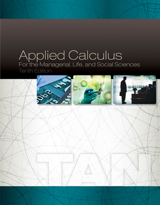 Applied Calculus for the Managerial, Life, and Social Sciences (Mindtap Course List) By Soo T. Tan Cover Image