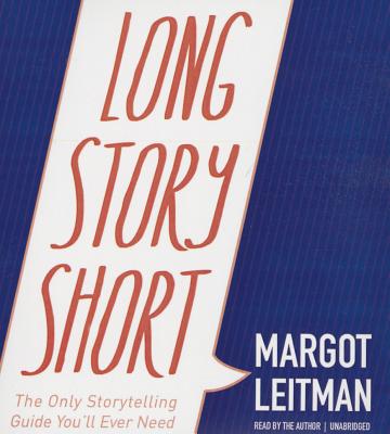 Long Story Short: The Only Storytelling Guide You'll Ever Need Cover Image