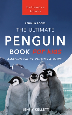 Penguins: 100+ Amazing Penguin Facts, Photos, Quiz + More By Jenny Kellett Cover Image