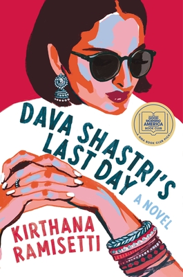 Book cover: Dava Shastri's Last Day by Kirthana Ramisetti. A woman in a white shirt folds her fingers together and looks toward the bottom left. She wears round black sunglasses, a dangling earring, a white shirt, and several bangles.