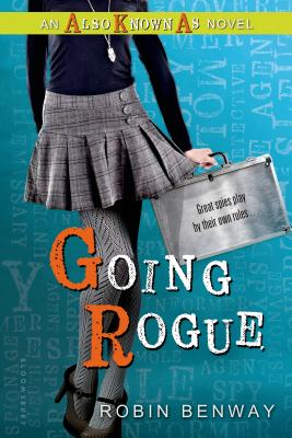 Going Rogue: an Also Known As novel By Robin Benway Cover Image