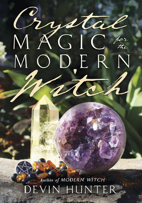 Crystal Magic for the Modern Witch By Devin Hunter Cover Image