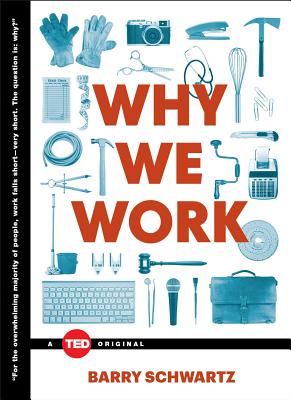 Why We Work (TED Books) By Barry Schwartz Cover Image