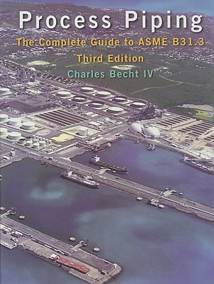 Process Piping: The Complete Guide to ASME B31.3