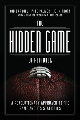 The Hidden Game of Football: A Revolutionary Approach to the Game and Its Statistics Cover Image