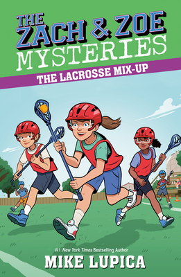 The Lacrosse Mix-Up (Zach and Zoe Mysteries, The)