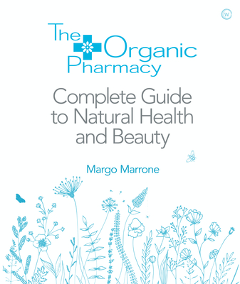 The Organic Pharmacy Complete Guide to Natural Health and Beauty Cover Image