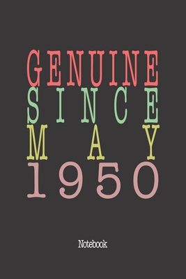 Genuine Since May 1950: Notebook By Genuine Gifts Publishing Cover Image