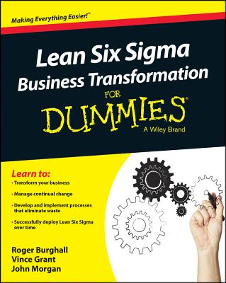 Lean Six SIGMA Business Transformation for Dummies By Vince Grant, John Morgan, Roger Burghall Cover Image