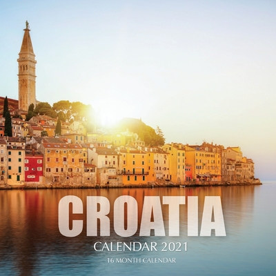 Croatia Calendar 2021: 16 Month Calendar
