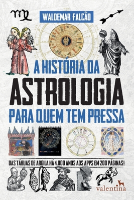 A História da Astrologia para quem tem pressa By Waldemar Falcão Cover Image