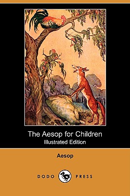 The Aesop for Children (Illustrated Edition) (Dodo Press) Cover Image