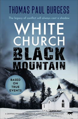 White Church, Black Mountain: A Gripping Drama of Prejudice, Corruption and Retribution Cover Image