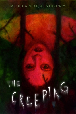 The Creeping By Alexandra Sirowy Cover Image