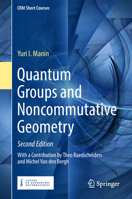 Quantum Groups and Noncommutative Geometry (Crm Short Courses) Cover Image