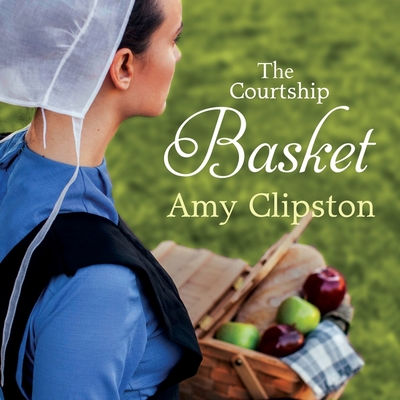 The Courtship Basket (Amish Heirloom #2) By Amy Clipston, C. S. E. Cooney (Read by) Cover Image