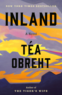 Inland: A Novel By Téa Obreht  Cover Image