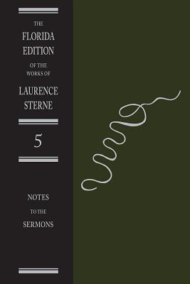 The Sermons of Laurence Sterne: The Notes (Florida Edition of the Works of Laurence Sterne #5) Cover Image