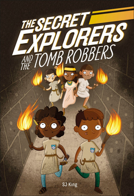 The Secret Explorers and the Tomb Robbers By SJ King Cover Image