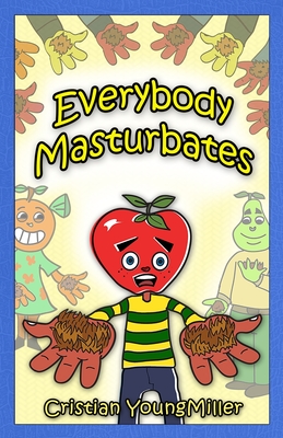 Everybody Masturbates By Cristian Youngmiller Cover Image