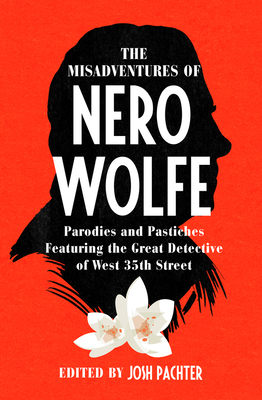 The Misadventures of Nero Wolfe: Parodies and Pastiches Featuring the Great Detective of West 35th Street Cover Image