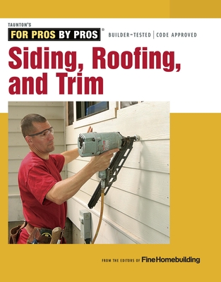 Siding, Roofing, and Trim: Completely Revised and Updated By Fine Homebuilding Cover Image