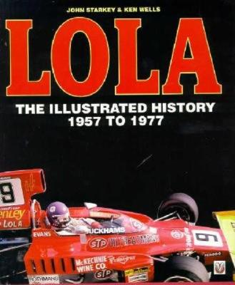 Lola History, 1957-1977 By John Starkey Cover Image