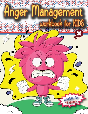 Anger Management Workbook for Kids: The perfect kids book about anger  management, age 8 and up, to work alone or with parents. (Paperback) |  Hooked