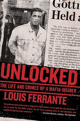 Unlocked: The Life and Crimes of a Mafia Insider