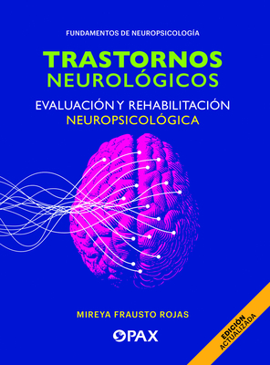 Trastornos neurológicos, evaluación y rehabilitación neuropsicológica  Cover Image