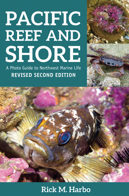 Pacific Reef & Shore: A Photo Guide to Northwest Marine Life from Alaska to Northern California Cover Image