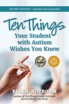 Ten Things Your Student with Autism Wishes You Knew: Updated and Expanded, 2nd Edition By Ellen Notbohm, Veronica Zysk (Editor) Cover Image